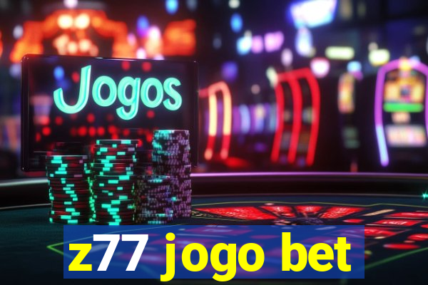 z77 jogo bet